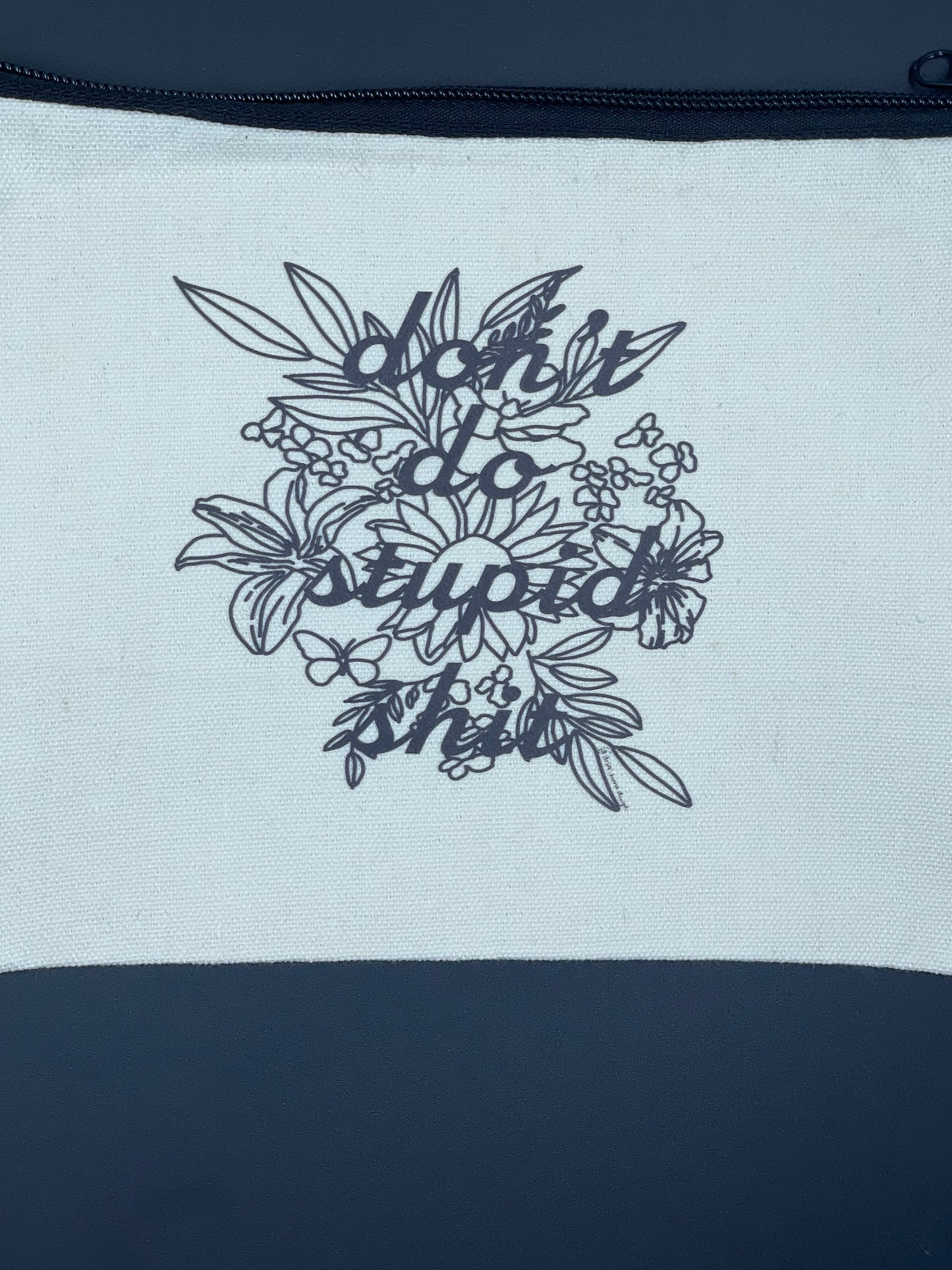 Pencil bag- Don't do stupid