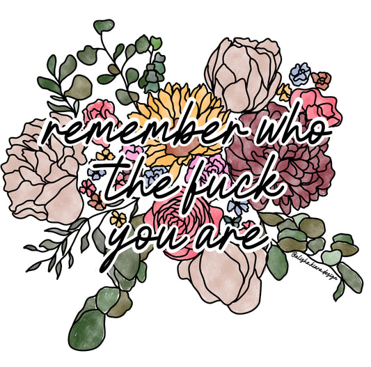 Sticker- Remember who you are